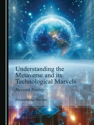 cover image of Understanding the Metaverse and its Technological Marvels